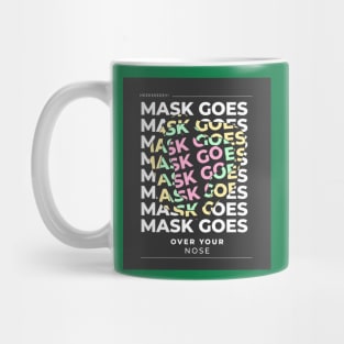 Mask Goes Over Your Nose Funny Reminder Mug